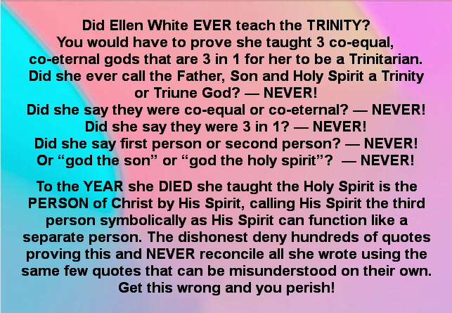 Ellen White never taught the Trinity