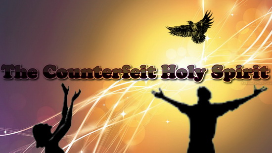 Counterfeit Holy Spirit