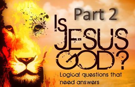 Is Jesus God - Part 2