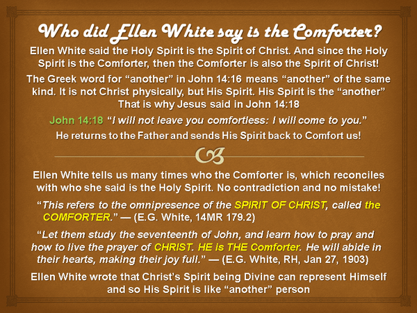 Who did Ellen White say is the Comforter