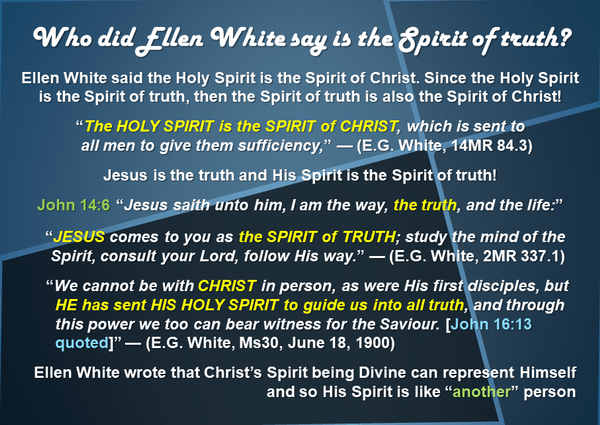 Who did Ellen White say is the Spirit of truth 2
