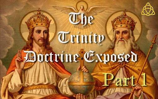Trinity doctrine exposed - Part 1