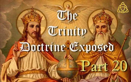 Trinity doctrine exposed - Part 20