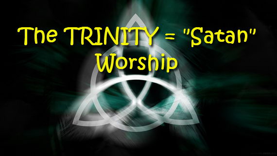 Trinity = Satan worship
